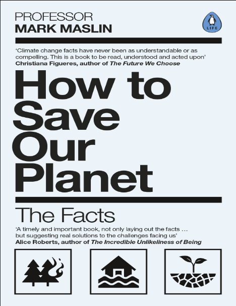 Book cover of How to save our planet : the facts by Mark Maslin Book cover of How to save our planet : the facts by Mark Maslin